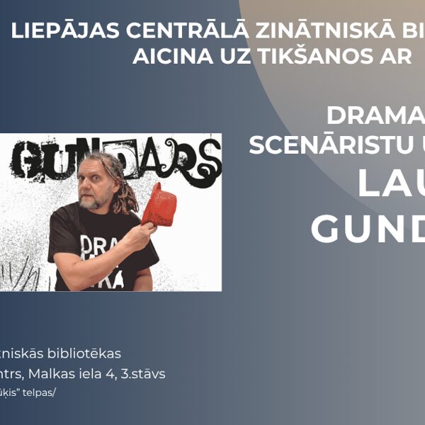 Tikšanās ar dramaturgu, scenāristu un režisoru Lauri Gundaru